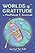 Worlds of Gratitude - A Min...