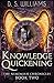 Knowledge Quickening (Nememiah Chronicles)