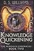 Knowledge Quickening: Large Print Edition