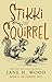 Stikki the Squirrel (Stikki...