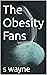The Obesity Fans