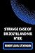 Strange Case of Dr Jekyll and Mr Hyde