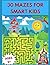 30 Mazes For Smart Kids: 30...