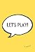 LET'S PLAY!: Old School Act...
