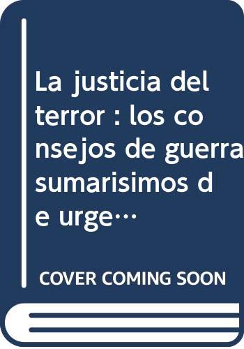 La Justicia del Terror: Los Consejos de guerra sumarísimos de urgencia de 1937 en Cádiz (Paperback)
