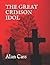 The Great Crimson Idol by Alan Cass