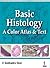Basic Histology: A Color Atlas and Text