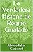La Verdadera Historia de Regino Guálado by Alfredo Yakes Carbonell