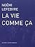 La Vie Comme Ça