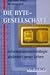 Die Byte- Gesellschaft. Informationstechnologie verändert uns... by Michael Rutz