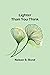 Lighter Than You Think