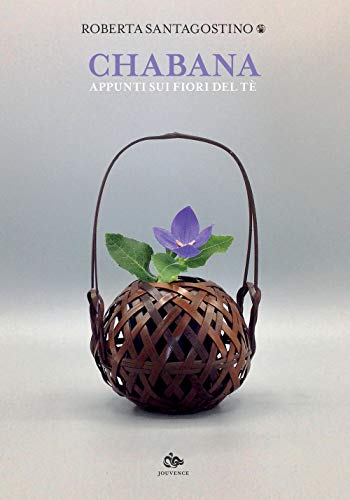 Chabana. Appunti sui fiori del tè (Paperback)