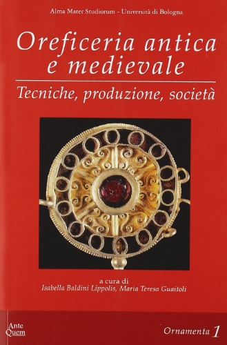 Oreficeria antica e medievale. Tecniche, produzione, società (Perfect Paperback)