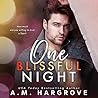 One Blissful Night by A.M. Hargrove