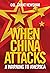 When China Attacks: A Warning to America