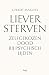 Liever sterven: Zelfgekozen...