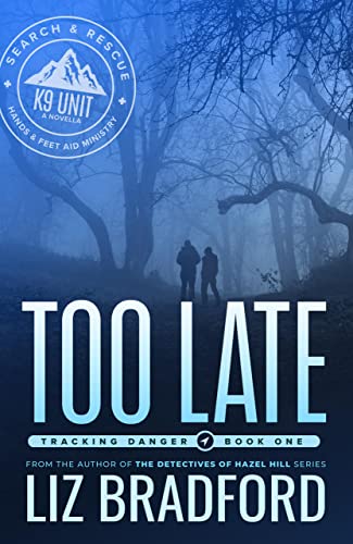 Too Late (Tracking Danger #1)
