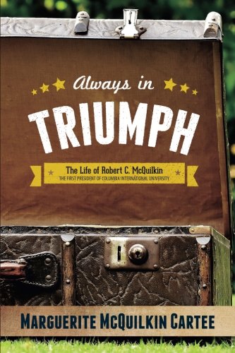 Always in Triumph: The Life of Robert C. McQuilkin (Paperback)