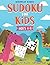 Sudoku for Kids Ages 4-8: M...