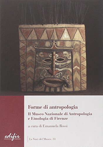 Forme di antropologia. Il Museo nazionale di antropologia e etnologia di Firenze (Paperback)