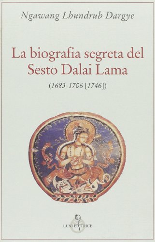 La biografia segreta del VI Dalai lama (Paperback)