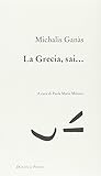 La Grecia, sai...