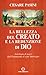 La bellezza del creato e la...