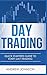 Day Trading - Hardcover Version: Quick Starters Guide To Day Trading