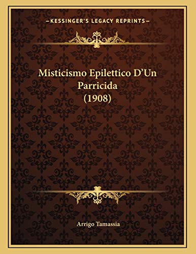 Misticismo Epilettico D'Un Parricida (1908) (Italian Edition)
