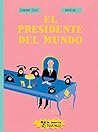 El Presidente del mundo [Próxima aparición]