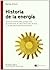 Historia de la energía: La ...