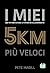I miei 5 km più veloci. 25 fattori chiave e 4 piani di allena... by Pete Magill