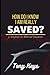 HOW DO I KNOW I AM REALLY SAVED? by Tony Keys