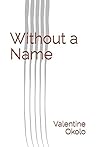 Without a Name