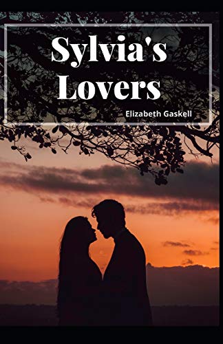 Sylvia's Lovers:: Elizabeth Gaskell (Classic And Literature Novel) [Annotated]