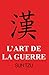 L'art de la guerre Sun Tzu by Lord Sun Tzu