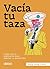 Vacía tu taza (Spanish Edition)