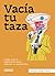 Vacía tu taza: Cómo usar la meditación para mejorar tu autoestima (Spanish Edition)