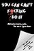 You Can't F*cking Do It by Skylar Colon
