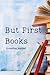 But First...Books: a reading journal