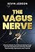 The Vagus Nerve: How to Unb...