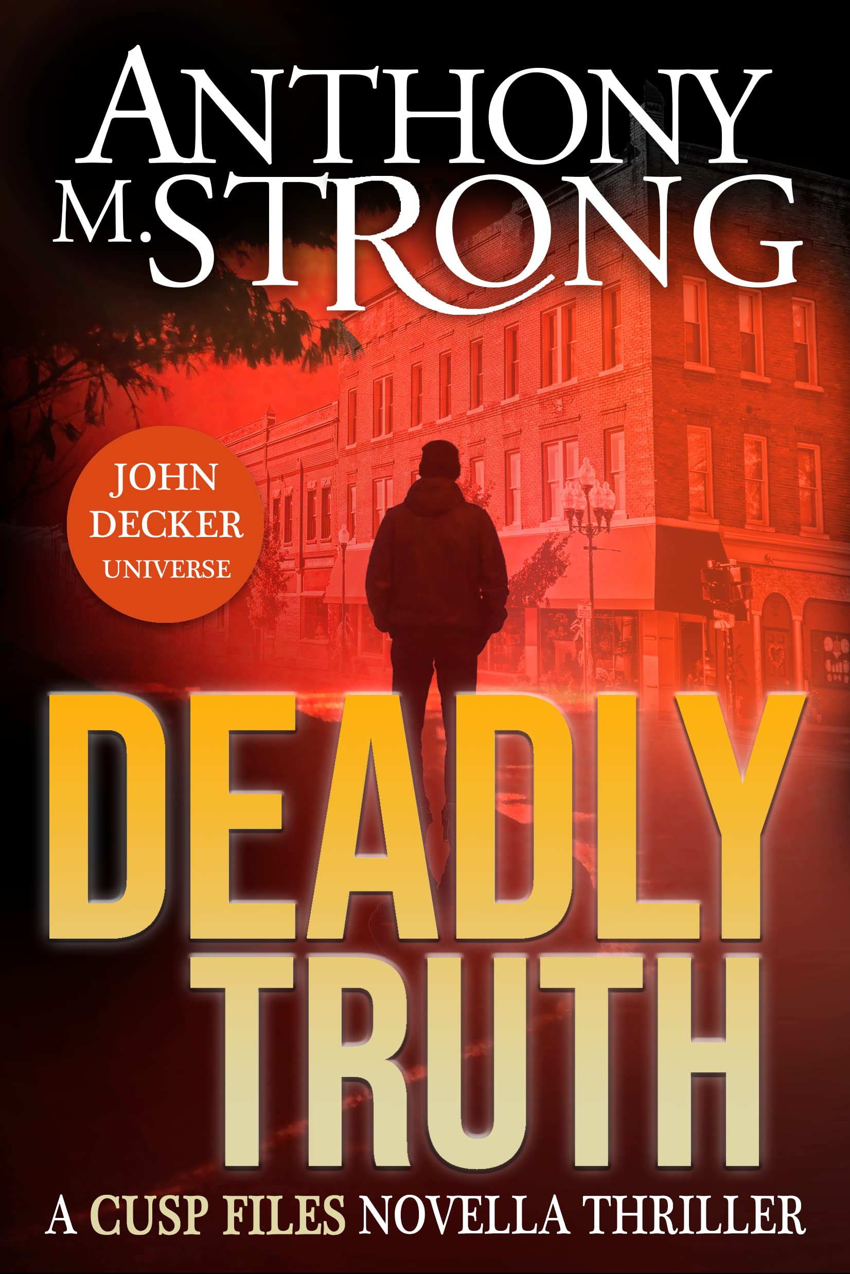 Deadly Truth: John Decker Universe (CUSP FILES #1)