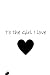 To The Girl I Love by Jordan S