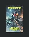 Robots!: Cosmic Coloring Fun! Robots!: Cosmic Coloring Fun!