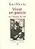 Vivre en poésie ou l'épopée du réel by Guillevic Vivre en poésie ou l'épopée du réel by Guillevic