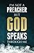 I'm Not a Preacher But God Speaks Through Me by A.L. Smith