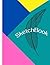 sketch book - scrapbook for...