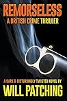 Remorseless: A British Crime Thriller (Doc Powers & D.I Carver Investigate)