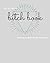 The Bitch Book: A Journal f...