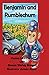 Benjamin And Rumblechum: A ...